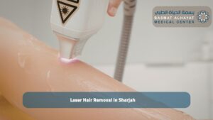 Laser Hair Removal in Sharjah