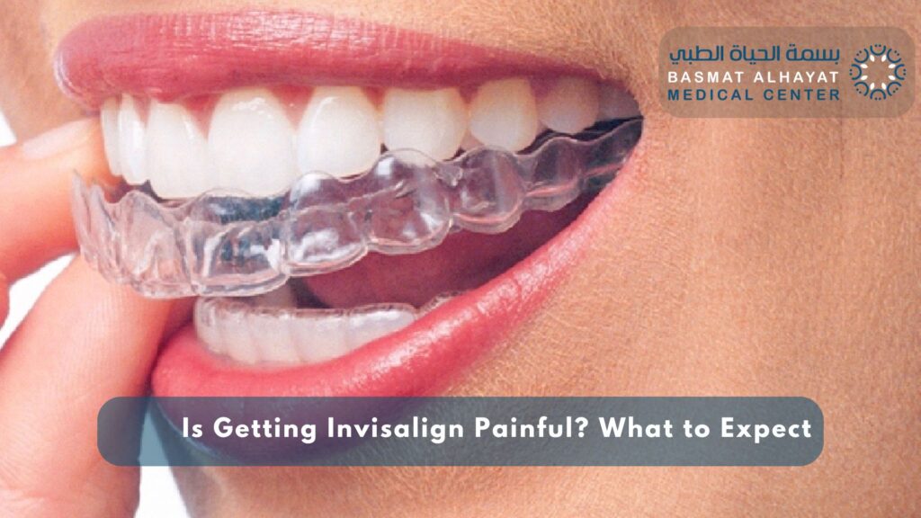 Is Getting Invisalign Painful? What to Expect